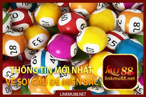 Thông tin mới nhất về soi cầu đề miền bắc