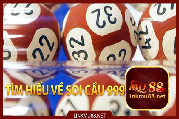 Tìm hiểu về soi cầu 999