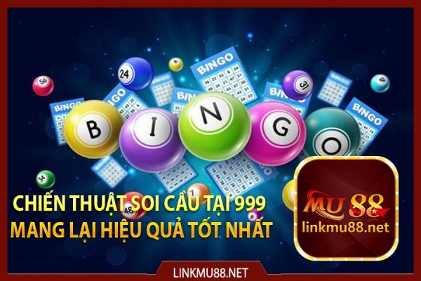 Chiến thuật soi cầu tại 999 mang lại hiệu quả tốt nhất