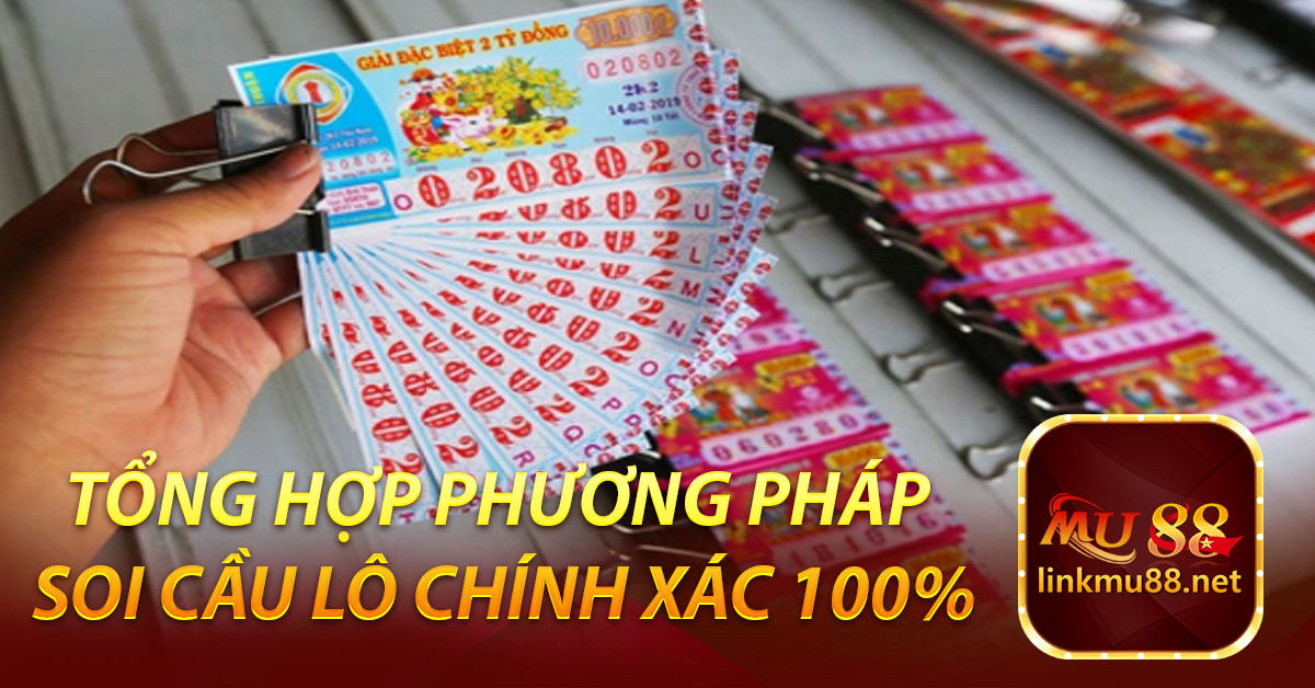 Tổng hợp phương pháp soi cầu lô chính xác 100% cặp lô đẹp hôm nay