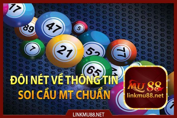 Đôi nét về thông tin soi cầu mt chuẩn 