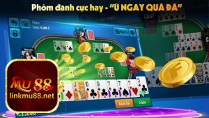 Một số lưu ý trong cách chơi game phỏm online MU88 bạn nên biết