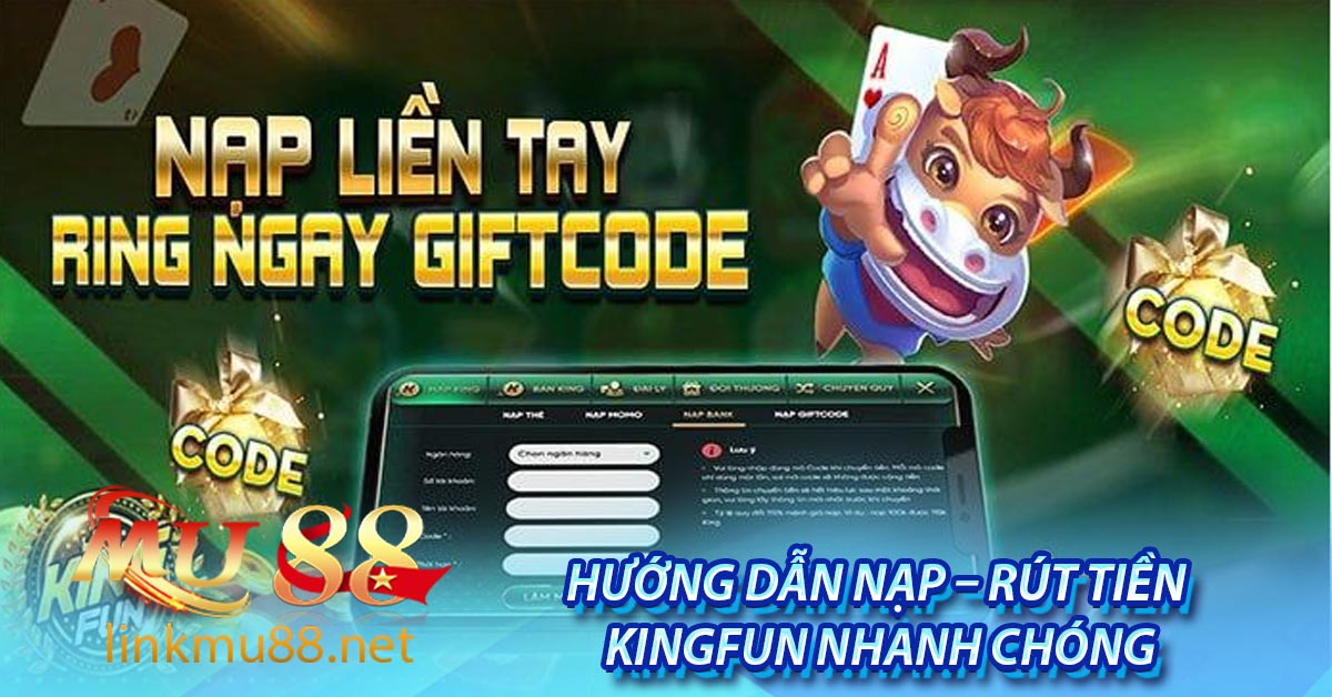 Hướng dẫn nạp – rút tiền Kingfun nhanh chóng